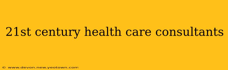 21st century health care consultants