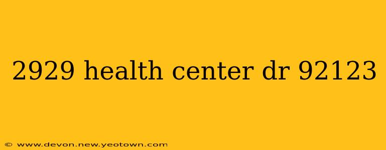 2929 health center dr 92123