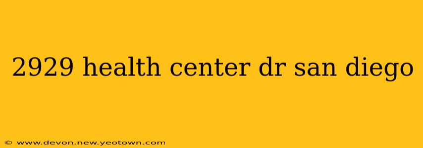 2929 health center dr san diego