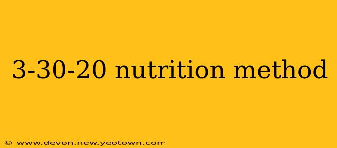 3-30-20 nutrition method