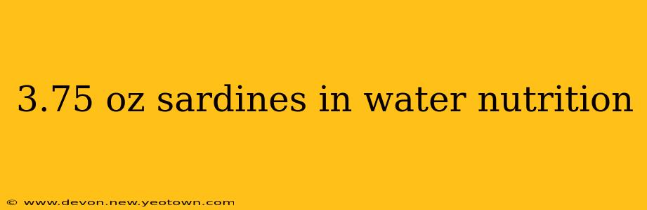 3.75 oz sardines in water nutrition