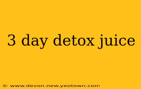3 day detox juice