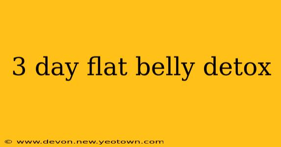3 day flat belly detox