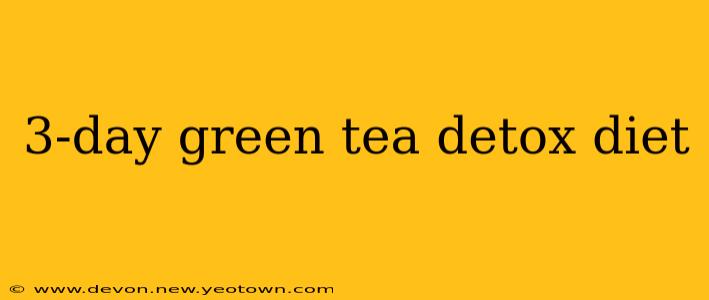 3-day green tea detox diet