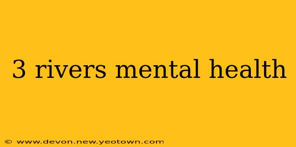 3 rivers mental health