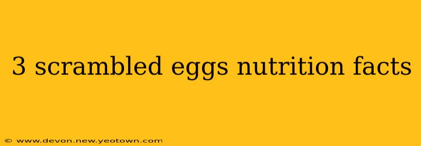 3 scrambled eggs nutrition facts
