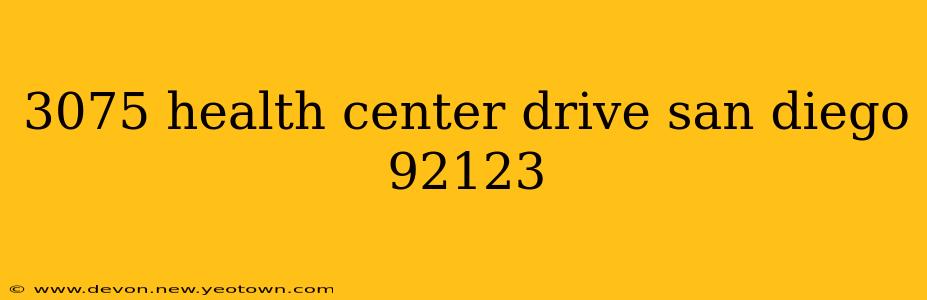 3075 health center drive san diego 92123