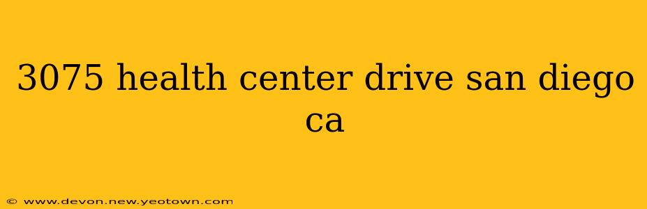 3075 health center drive san diego ca