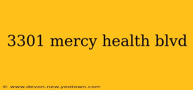 3301 mercy health blvd