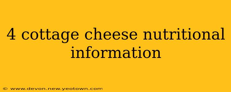 4 cottage cheese nutritional information