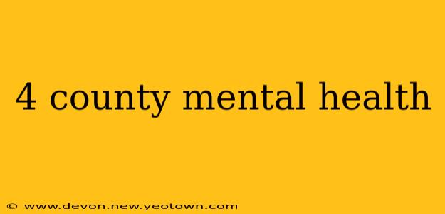 4 county mental health