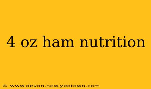 4 oz ham nutrition