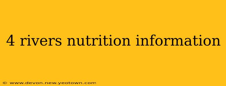 4 rivers nutrition information