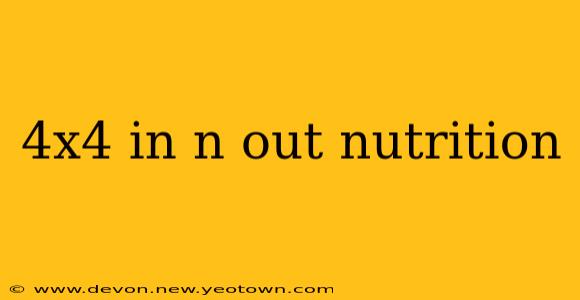 4x4 in n out nutrition
