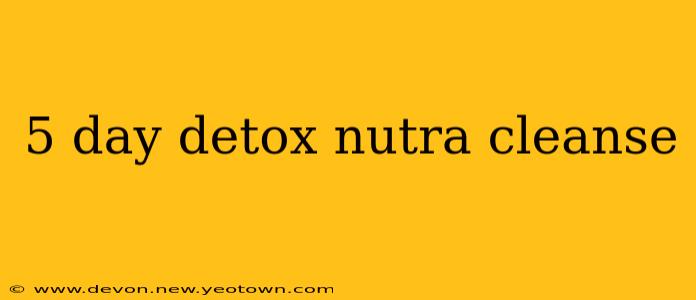 5 day detox nutra cleanse