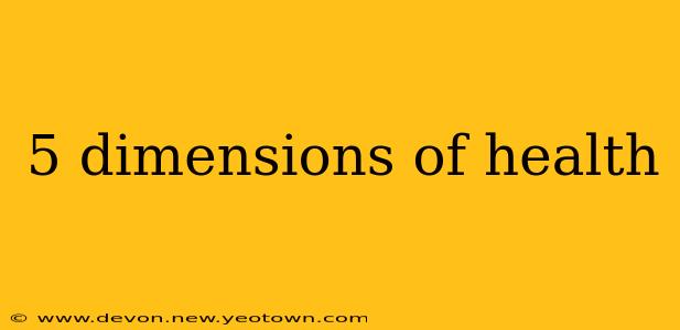 5 dimensions of health
