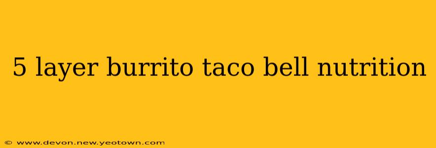 5 layer burrito taco bell nutrition