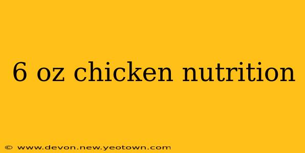 6 oz chicken nutrition