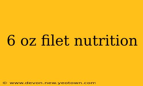 6 oz filet nutrition