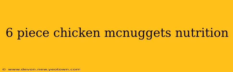 6 piece chicken mcnuggets nutrition