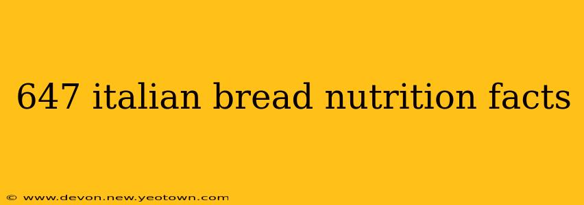 647 italian bread nutrition facts