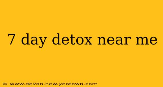 7 day detox near me