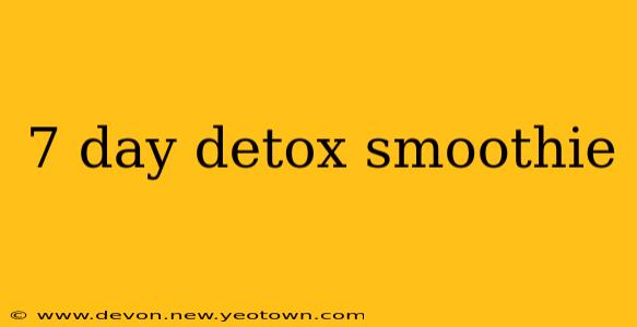 7 day detox smoothie