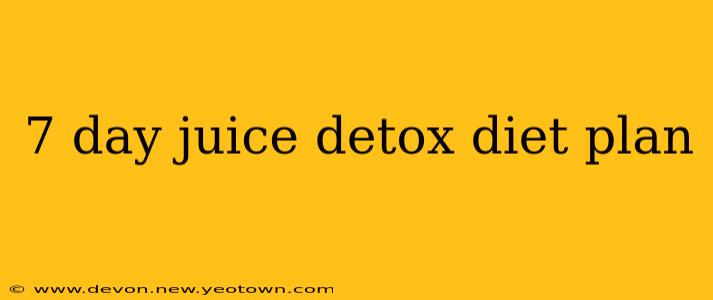 7 day juice detox diet plan