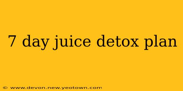 7 day juice detox plan