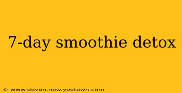 7-day smoothie detox