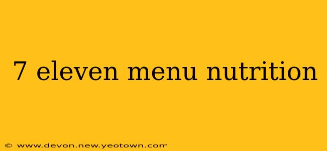 7 eleven menu nutrition