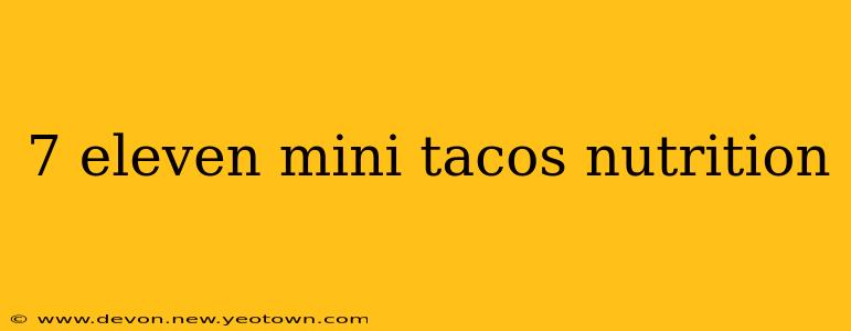 7 eleven mini tacos nutrition