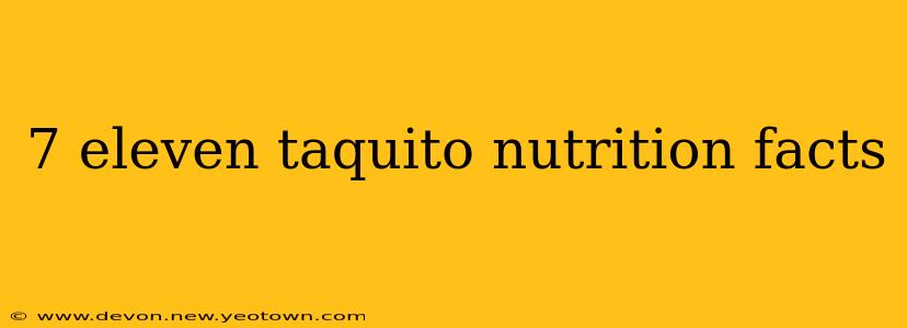 7 eleven taquito nutrition facts