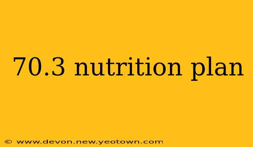 70.3 nutrition plan