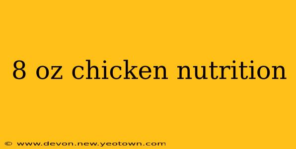 8 oz chicken nutrition