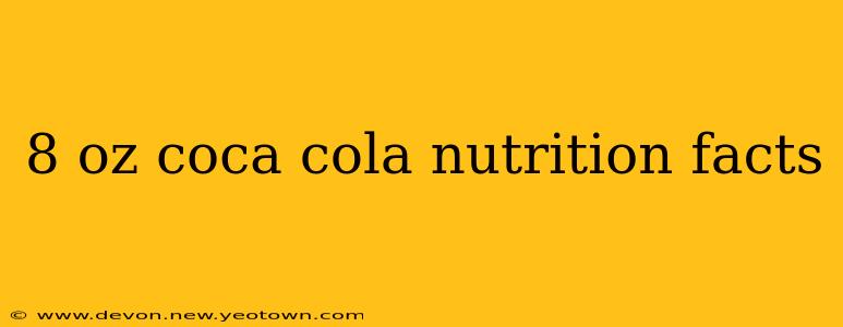 8 oz coca cola nutrition facts