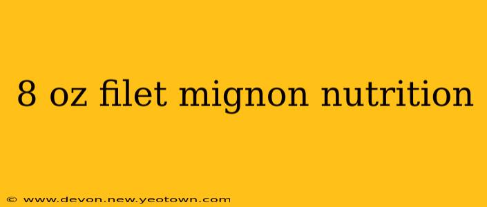 8 oz filet mignon nutrition