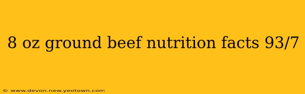 8 oz ground beef nutrition facts 93/7