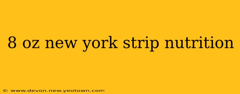 8 oz new york strip nutrition