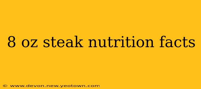 8 oz steak nutrition facts