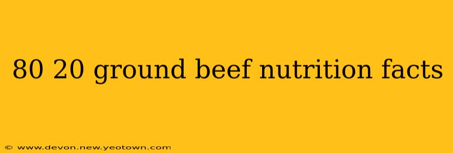 80 20 ground beef nutrition facts