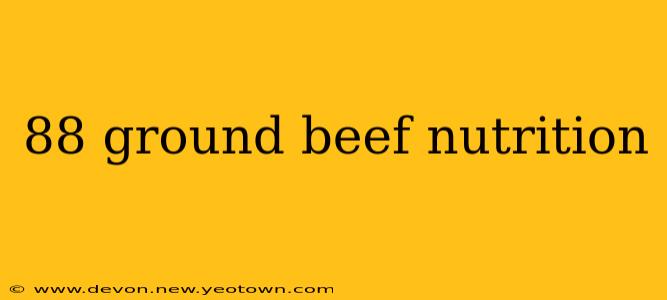 88 ground beef nutrition