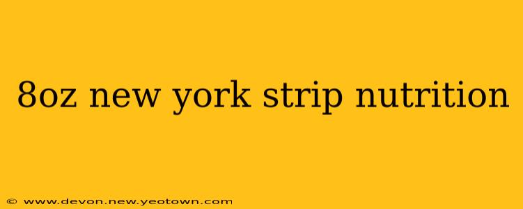 8oz new york strip nutrition