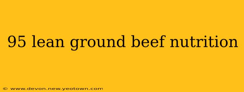 95 lean ground beef nutrition