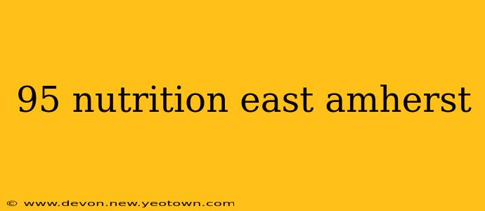 95 nutrition east amherst