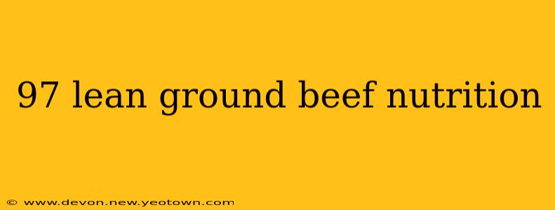 97 lean ground beef nutrition