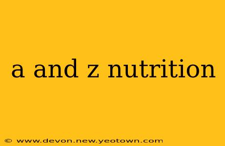a and z nutrition