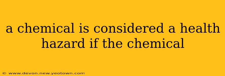 a chemical is considered a health hazard if the chemical