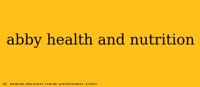 abby health and nutrition