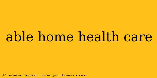 able home health care